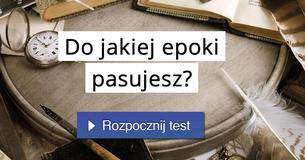 Do jakiej epoki pasujesz?