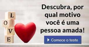 Descubra, por qual motivo você é uma pessoa amada!