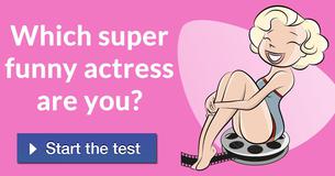 Which super funny actress are you?