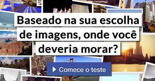 Baseado na sua escolha de imagens, onde você deveria morar?