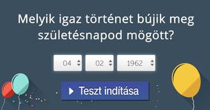 Melyik igaz történet bújik meg születésnapod mögött? 