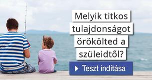 Melyik titkos tulajdonságot örökölted a szüleidt?l?  