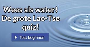 Wees als water! De grote Lao-Tse quiz!