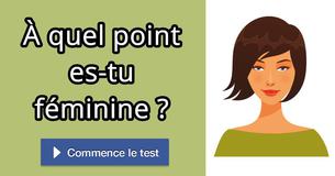 À quel point es-tu féminine ?