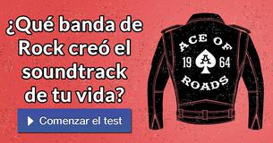 ¿Qué banda de Rock creó el soundtrack de tu vida?