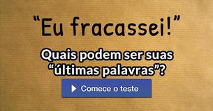 Quais podem ser suas “últimas palavras”?