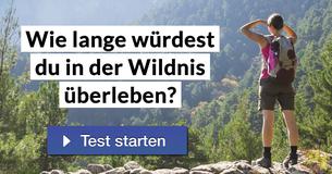 Wie lange würdest du in der Wildnis überleben?