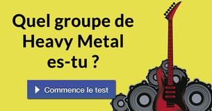 Quel groupe de Heavy Metal es-tu ?