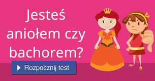 Jesteś aniołem czy bachorem?