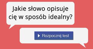 Jakie słowo opisuje cię w sposób idealny?