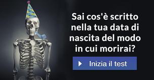 Sai cos'è scritto nella tua data di nascita del modo in cui morirai?