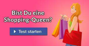 Bist Du eine Shopping-Queen?