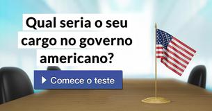 Qual seria o seu cargo no governo americano?