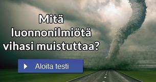 Mitä luonnonilmiötä vihasi muistuttaa?