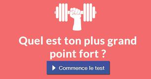 Quel est ton plus grand point fort ?