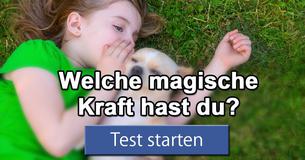 Welche magische Kraft hast du?