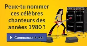 Peux-tu nommer ces célèbres chanteurs des années 1980 ?