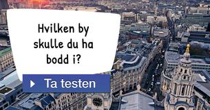 Hvilken by skulle du ha bodd i?