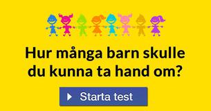 Hur många barn skulle du kunna ta hand om?
