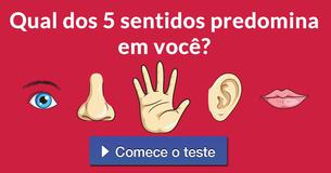 Qual dos 5 sentidos predomina em você? 
