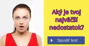 Aký je tvoj najväčší nedostatok?