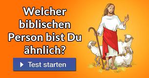 Welcher biblischen Person bist Du ähnlich?