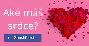 Aké máš srdce?