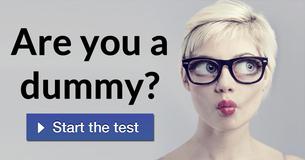 Are you a dummy?