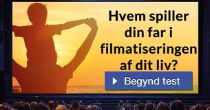 Hvem spiller din far i filmatiseringen af dit liv?