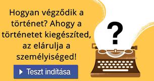 Hogyan végződik a történet? Ahogy a történetet kiegészíted, az elárulja a személyiséged!