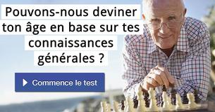 Pouvons-nous deviner ton âge en base sur tes connaissances générales ?