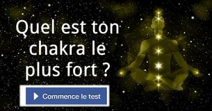 Quel est ton chakra le plus fort ?