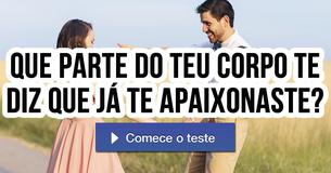 Que parte do teu corpo te diz que já te apaixonaste?