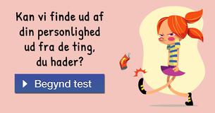 Kan vi finde ud af din personlighed ud fra de ting, du hader?