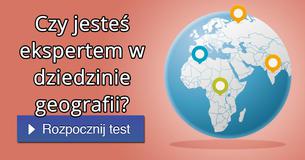 Czy jesteś ekspertem w dziedzinie geografii?