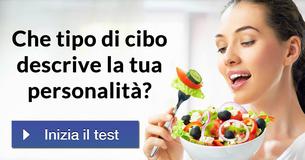 Che tipo di cibo descrive la tua personalità?