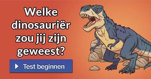 Welke dinosauriër zou jij zijn geweest?