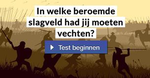In welke beroemde slagveld had jij moeten vechten?