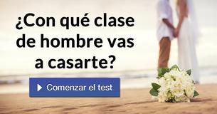 ¿Con qué clase de hombre vas a casarte?