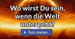 Wo wirst Du sein, wenn die Welt untergeht?