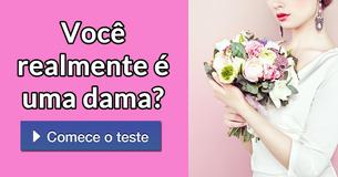 Você realmente é uma dama?