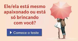 Ele/ela está mesmo apaixonado ou está só brincando com você?