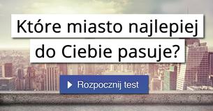Które miasto najlepiej do Ciebie pasuje?
