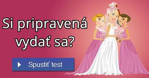 Si pripravená vydať sa?
