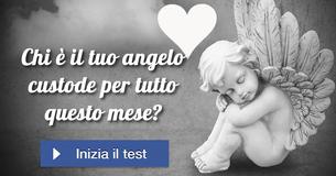 Chi è il tuo angelo custode per tutto questo mese?