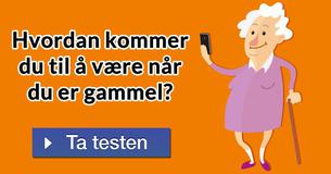 Hvordan kommer du til å være når du er gammel?