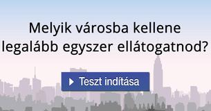 Melyik városba kellene legalább egyszer ellátogatnod?  