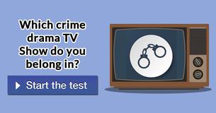 Which crime drama TV Show do you belong in?