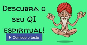 Descubra o seu QI espiritual!