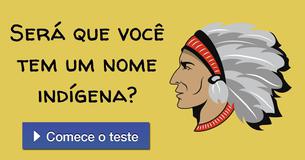 Será que você tem um nome indígena?